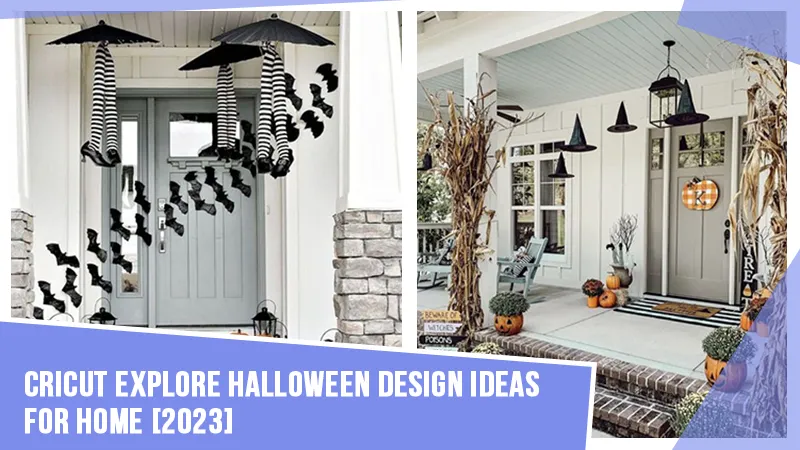 9 Cricut Explore Halloween Design Ideas for Home 2023