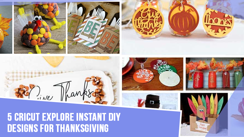 5 Cricut Explore Instant DIY Designs for Thanksgiving