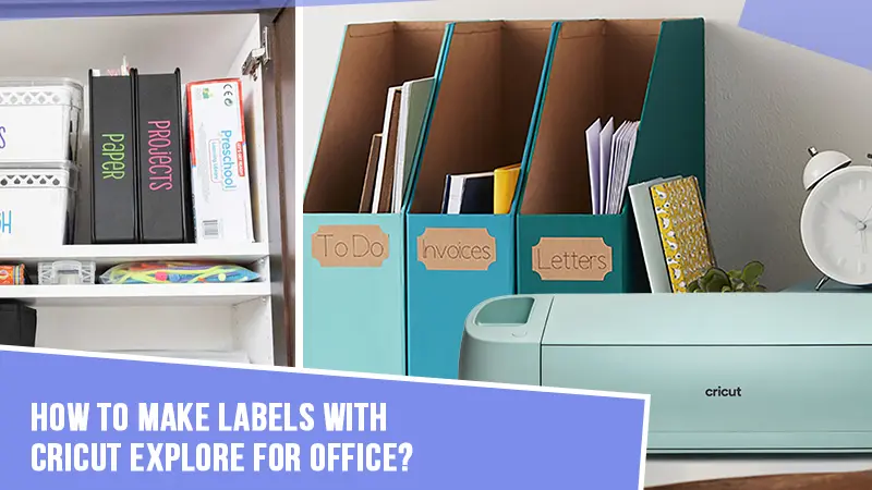 How to Make Labels With Cricut Explore for Office?